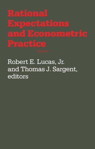 Rational Expectations and Econometric Practice (Volume 2) by Robert E Lucas Jr and Thomas J Sargent (editors)