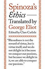 Spinoza's Ethics, Translated by George Eliot by Baruch Spinoza, Clare Carlisle & George Eliot Spinoza's Ethics, Translated by George Eliot by Baruch Spinoza, Clare Carlisle & George Eliot