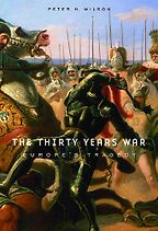 The Thirty Years War: Europe’s Tragedy by Peter Wilson The Thirty Years War: Europe’s Tragedy by Peter Wilson