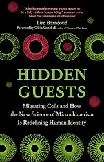 The Best Popular Science Books of 2026: The Royal Society Book Prize - Hidden Guests: Migrating Cells and How the New Science of Microchimerism Is Redefining Human Identity by Lise Barnéoud, translated by Bronwyn Haslam The Best Popular Science Books of 2026: The Royal Society Book Prize - Hidden Guests: Migrating Cells and How the New Science of Microchimerism Is Redefining Human Identity by Lise Barnéoud, translated by Bronwyn Haslam