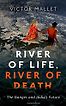 River of Life, River of Death: The Ganges and India's Future by Victor Mallet
