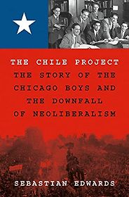 Notable Nonfiction of Fall 2023 - The Chile Project: The Story of the Chicago Boys and the Downfall of Neoliberalism by Sebastian Edwards Notable Nonfiction of Fall 2023 - The Chile Project: The Story of the Chicago Boys and the Downfall of Neoliberalism by Sebastian Edwards