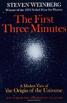 The Best Books on the Big Bang - The First Three Minutes by Steven Weinberg
