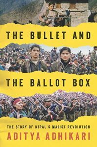 The best books on Maoism - The Bullet and the Ballot Box: The Story of Nepal's Maoist Revolution by Aditya Adhikari