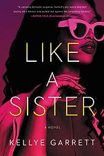 Best Mystery Books of 2023 - Like a Sister by Kellye Garrett Best Mystery Books of 2023 - Like a Sister by Kellye Garrett