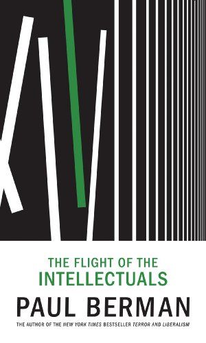 Flight of the Intellectuals by Paul Berman