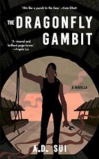 The Dragonfly Gambit by A.D. Sui The Dragonfly Gambit by A.D. Sui
