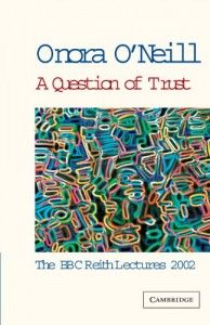 The best books on How To Be Happy - A Question of Trust by Onora O’Neill