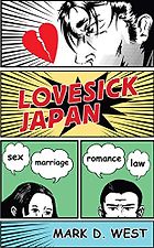 The best books on Japan - Lovesick Japan: Sex, Marriage, Romance, Law by Mark D West