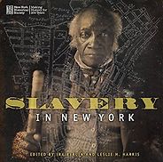 The best books on New York History - Slavery in New York by Ira Berlin & Leslie Harris (editors) The best books on New York History - Slavery in New York by Ira Berlin & Leslie Harris (editors)