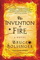 Best Medieval Historical Fiction - The Invention of Fire by Bruce Holsinger