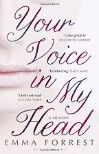 The best books on Depression - Your Voice in My Head by Emma Forrest The best books on Depression - Your Voice in My Head by Emma Forrest