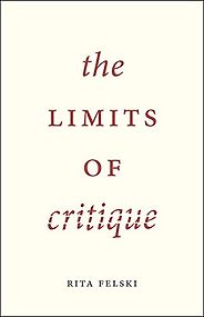 The best books on MAGA - The Limits of Critique by Rita Felski The best books on MAGA - The Limits of Critique by Rita Felski