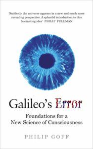 The Best Philosophy Books of 2019 - Galileo's Error: Foundations for a New Science of Consciousness by Philip Goff