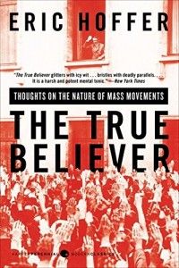 The best books on Who Terrorists Are - The True Believer by Eric Hoffer
