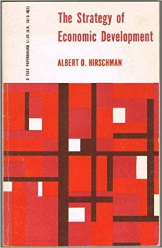 The Strategy of Economic Development by Albert Hirschman
