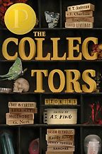 The Collectors: Stories by A.S. King