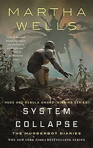 System Collapse (The Murderbot Diaries Book 7) by Martha Wells System Collapse (The Murderbot Diaries Book 7) by Martha Wells