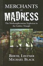 Merchants of Madness by Bertil Lintner Merchants of Madness by Bertil Lintner