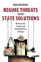 The best books on African Politics - Regime Threats and State Solutions: Bureaucratic Loyalty and Embeddedness in Kenya by Mai Hassan