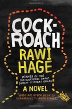The best books on Misery in the Modern World - Cockroach by Rawi Hage