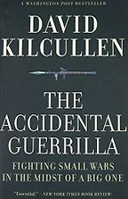 The Best Military History Books - The Accidental Guerrilla: Fighting Small Wars in the Midst of a Big One by David Kilcullen