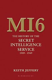 The best books on Covert Action - MI6: The History of the Secret Intelligence Service 1909-1949 by Keith Jeffery The best books on Covert Action - MI6: The History of the Secret Intelligence Service 1909-1949 by Keith Jeffery