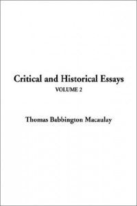 The best books on The History of the Present - Historical and Critical Essays by Thomas Babington Macaulay
