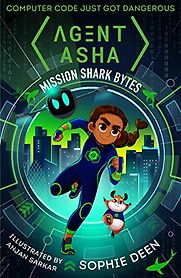 Agent Asha: Mission Shark Bytes by Sophie Deen & Anjan Sarkar (illustrator)