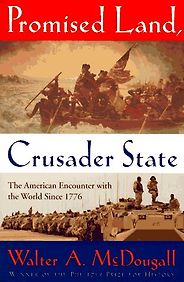 The best books on US Intervention - Promised Land, Crusader State by Walter McDougall The best books on US Intervention - Promised Land, Crusader State by Walter McDougall
