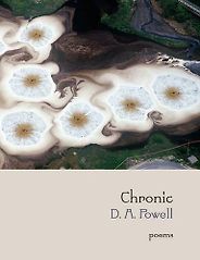 The Best Contemporary American Poetry - Chronic by D A Powell The Best Contemporary American Poetry - Chronic by D A Powell