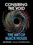 Conjuring the Void: The Art of Black Holes by Lynn Gamwell