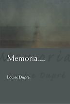 The Best Quebec Books - Memoria by Louise Dupré