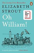 The Best Fiction of 2022: The Booker Prize Shortlist - Oh William! by Elizabeth Strout The Best Fiction of 2022: The Booker Prize Shortlist - Oh William! by Elizabeth Strout