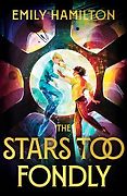 The Best Sci-Fi and Fantasy Audiobooks of 2024 - The Stars Too Fondly by Emily Hamilton