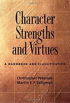 The best books on Moral Character - Character Strengths and Virtues: A Handbook and Classification by Christopher Peterson and Martin Seligman