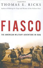 The best books on The Iraq War - Fiasco by Thomas E Ricks