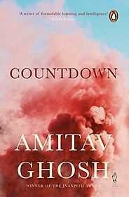The best books on Contemporary India - Countdown by Amitav Ghosh The best books on Contemporary India - Countdown by Amitav Ghosh
