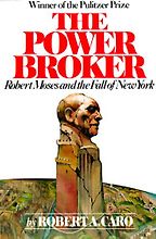 The best books on New York City - The Power Broker by Robert Caro The best books on New York City - The Power Broker by Robert Caro