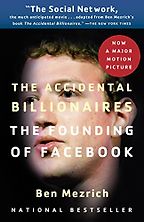 The Accidental Billionaires: The Founding of Facebook by Ben Mezrich The Accidental Billionaires: The Founding of Facebook by Ben Mezrich