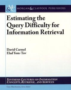 The best books on Health and the Internet - Estimating the Query Difficulty for Information Retrieval by Elad Yom-Tov