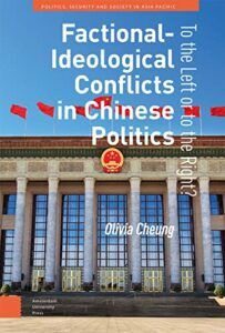 The best books on Xi Jinping - Factional-Ideological Conflicts in Chinese Politics: To the Left or to the Right? by Olivia Cheung