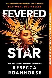 Fevered Star (Between Earth and Sky trilogy, Book 2) by Rebecca Roanhorse Fevered Star (Between Earth and Sky trilogy, Book 2) by Rebecca Roanhorse