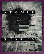 The best books on Chernobyl - Atomic Spaces: Living on the Manhattan Project by Peter Bacon Hales The best books on Chernobyl - Atomic Spaces: Living on the Manhattan Project by Peter Bacon Hales