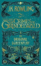 Fantastic Beasts, The Crimes of Grindelwald: The Original Screenplay by J.K. Rowling Fantastic Beasts, The Crimes of Grindelwald: The Original Screenplay by J.K. Rowling