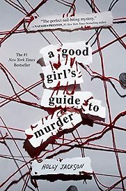 A Good Girl's Guide to Murder by Holly Jackson A Good Girl's Guide to Murder by Holly Jackson