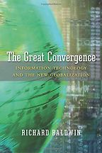 The best books on Globalization - The Great Convergence by Richard Baldwin The best books on Globalization - The Great Convergence by Richard Baldwin