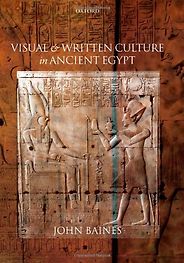 The best books on Ancient Egypt - Visual and written culture in ancient Egypt by John Baines The best books on Ancient Egypt - Visual and written culture in ancient Egypt by John Baines