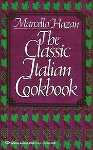 The Classic Italian Cookbook by Marcella Hazan