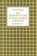 The best books on Early Irish History - The Book of Letters of Saint Patrick The Bishop by D. R. Howlett The best books on Early Irish History - The Book of Letters of Saint Patrick The Bishop by D. R. Howlett